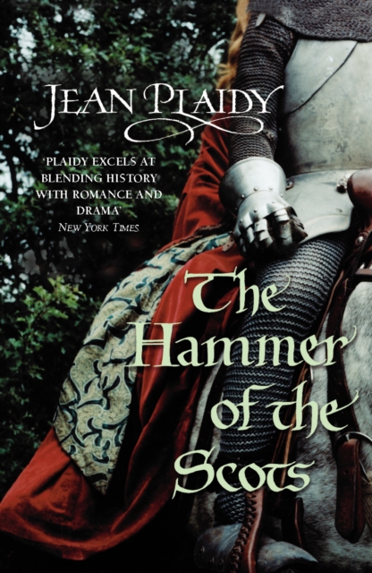 The Hammer of the Scots : (The Plantagenets: book VII): a stunning depiction of a key moment in British history by the Queen of English historical fiction, EPUB eBook