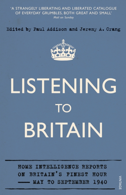 Listening to Britain : Home Intelligence Reports on Britain's Finest Hour, May-September 1940, EPUB eBook