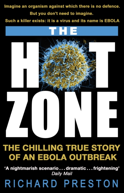 The Hot Zone : The Chilling True Story of an Ebola Outbreak, EPUB eBook