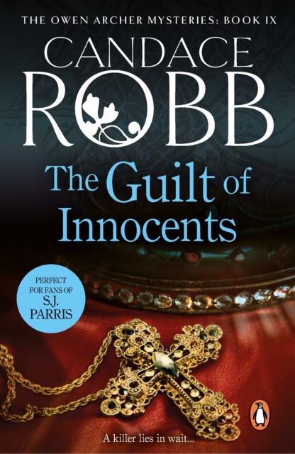 The Guilt of Innocents : (The Owen Archer Mysteries: book IX): a captivating Medieval mystery guaranteed to have you hooked, EPUB eBook