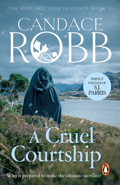A Cruel Courtship : (The Margaret Kerr Trilogy: III): a compelling medieval Scottish mystery from much-loved author Candace Robb, EPUB eBook