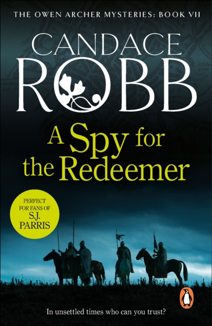 A Spy For The Redeemer : (The Owen Archer Mysteries: book VII): a captivating Medieval mystery you won t be able to put down, EPUB eBook