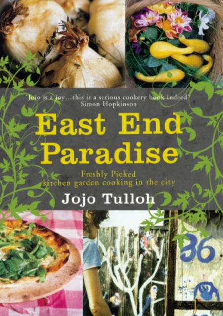 East End Paradise : Kitchen Garden Cooking in the City, EPUB eBook