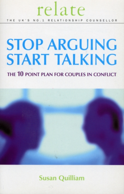 Stop Arguing, Start Talking : The 10 Point Plan for Couples in Conflict, EPUB eBook