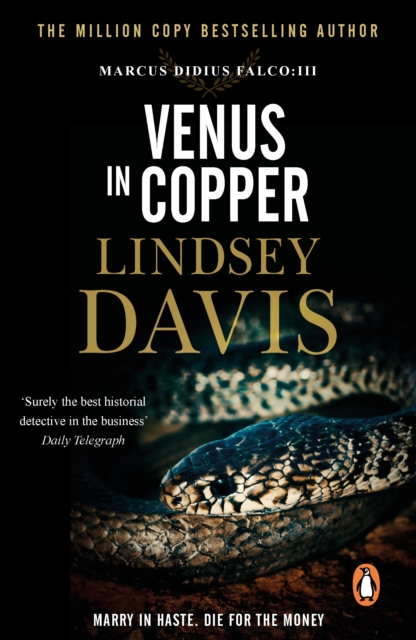 Venus In Copper : (Marco Didius Falco: book III): another gripping foray into the crime and corruption of Ancient Rome from bestselling author Lindsey Davis, EPUB eBook