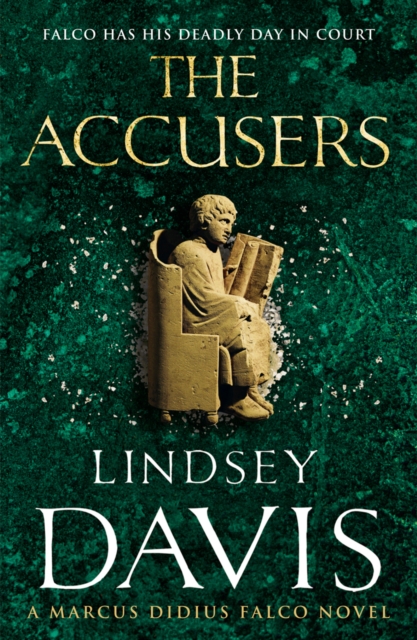 The Accusers : (Marco Didius Falco: book XV): a compelling and captivating historical mystery set in Rome from bestselling author Lindsey Davis, EPUB eBook