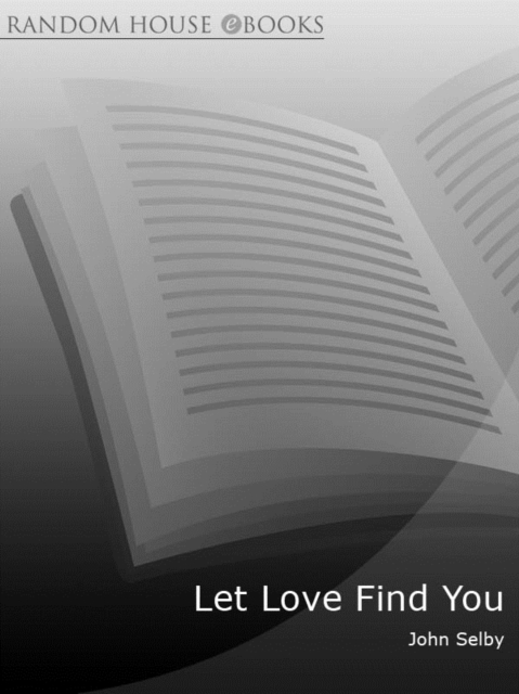 Let Love Find You : Seven steps to open your heart to love, EPUB eBook