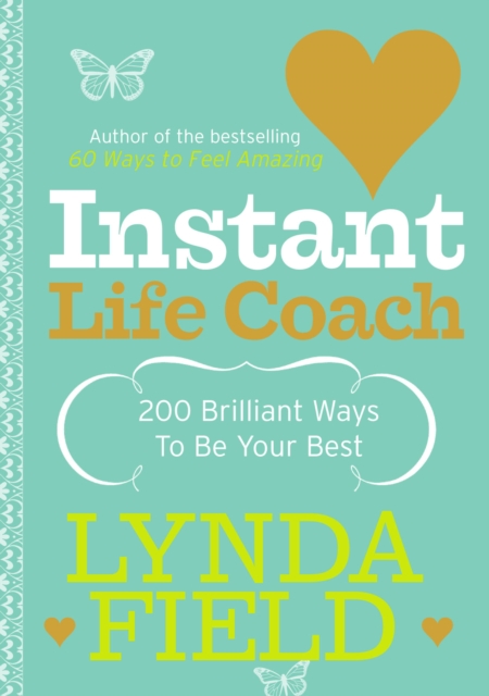 Instant Life Coach : 200 Brilliant Ways to be Your Best, EPUB eBook