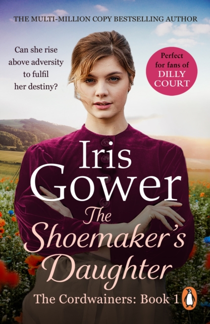The Shoemaker's Daughter (The Cordwainers: 1) : A heart-warming and moving Welsh saga of determination you won’t be able to stop reading…, EPUB eBook