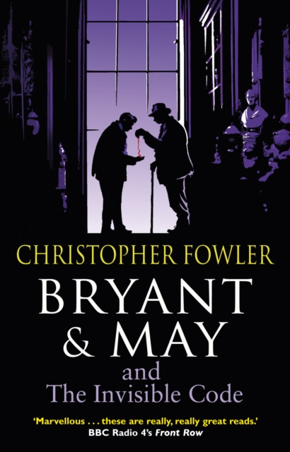 Bryant & May and the Invisible Code : (Bryant & May Book 10), EPUB eBook