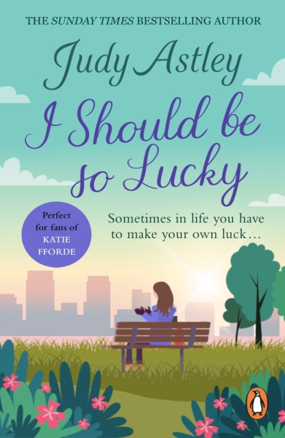 I Should Be So Lucky : an uplifting and hilarious novel from the ever astute Astley, EPUB eBook