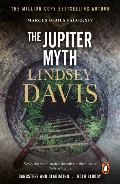 The Jupiter Myth : (Marco Didius Falco: book XIV): a compelling and captivating historical mystery set in the heart of the Roman Empire from bestselling author Lindsey Davis, EPUB eBook