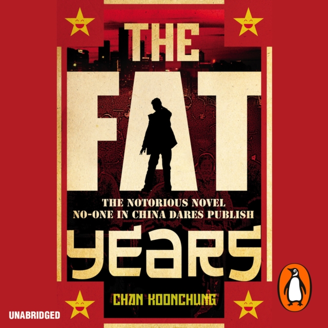 The Fat Years : The international sensation: A Chinese 1984, eAudiobook MP3 eaudioBook