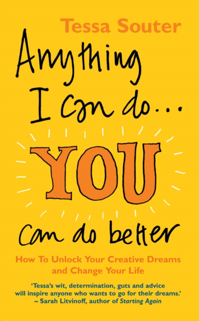 Anything I Can Do... You Can Do Better : How to unlock your creative dreams and change your life, EPUB eBook
