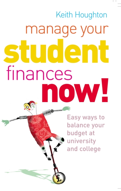 Manage Your Student Finances Now! : Balancing the Budget at University and College, EPUB eBook