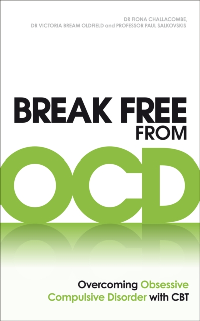 Break Free from OCD : Overcoming Obsessive Compulsive Disorder with CBT, EPUB eBook