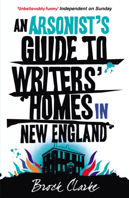 An Arsonist's Guide to Writers' Homes in New England, EPUB eBook