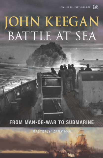 Battle At Sea : From Man-of-War to Submarine, EPUB eBook