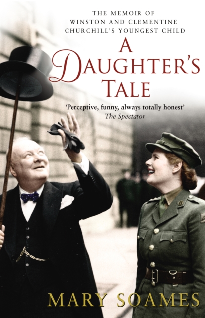 A Daughter's Tale : The Memoir of Winston and Clementine Churchill's youngest child, EPUB eBook