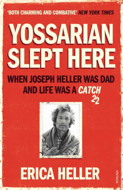 Yossarian Slept Here : When Joseph Heller was Dad and Life was a Catch-22, EPUB eBook