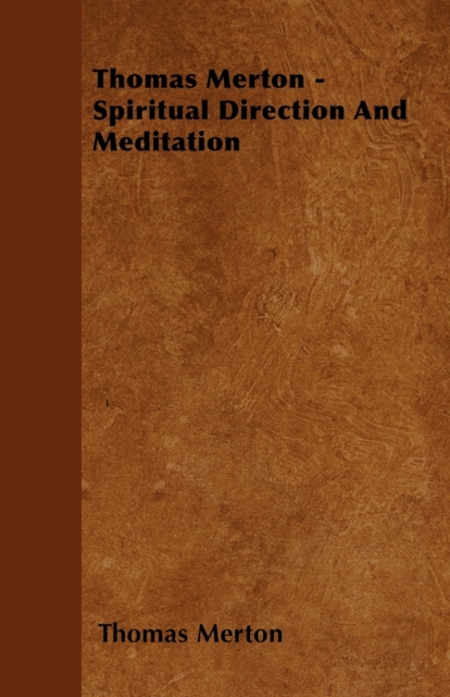 Thomas Merton - Spiritual Direction And Meditation, Paperback / softback Book