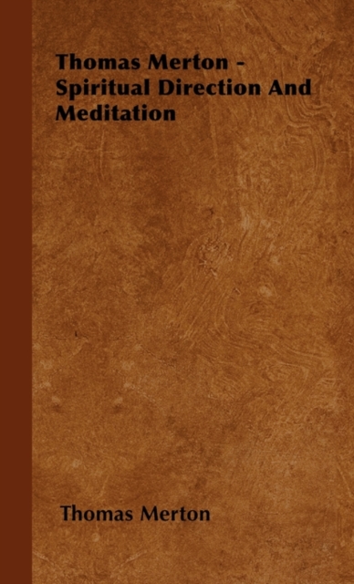 Thomas Merton - Spiritual Direction And Meditation, Hardback Book