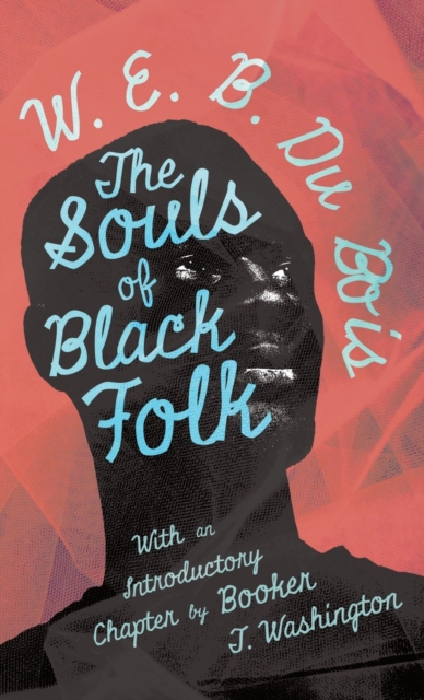 The Souls Of Black Folk, Hardback Book