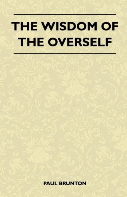The Wisdom Of The Overself, Paperback / softback Book