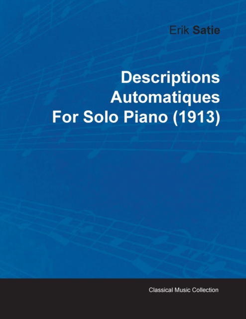 Descriptions Automatiques By Erik Satie For Solo Piano (1913), Paperback / softback Book