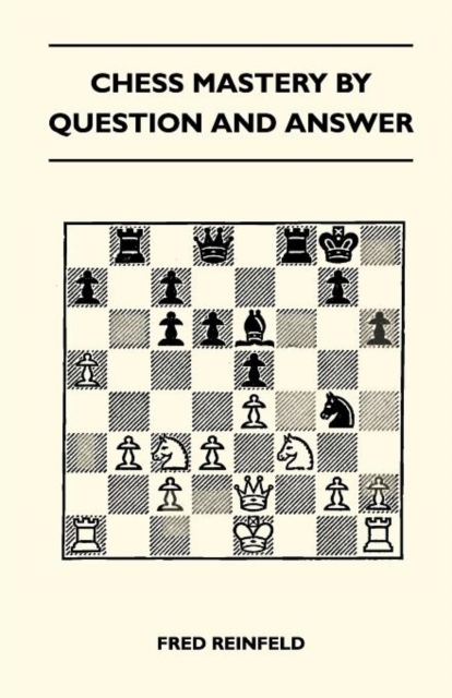 Chess Mastery By Question And Answer, Paperback / softback Book