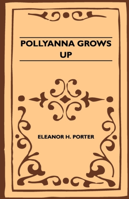 Pollyanna Grows Up, Paperback / softback Book