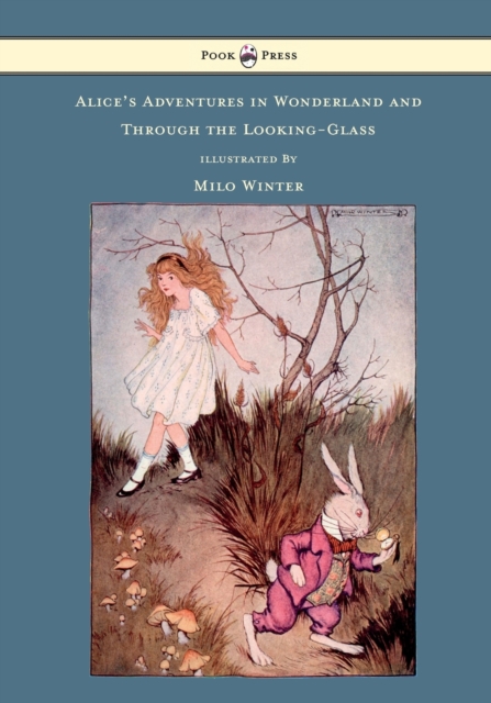 Alice's Adventures In Wonderland And Through The Looking-Glass Illustrated by Milo Winter, Paperback / softback Book