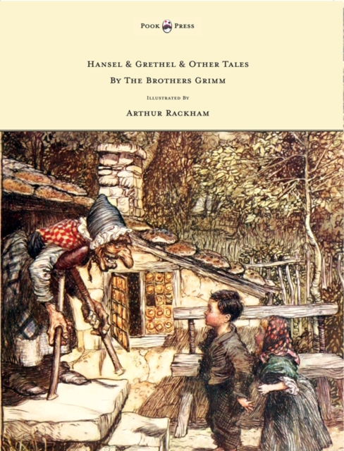 Hansel & Grethel - & Other Tales by the Brothers Grimm - Illustrated by Arthur Rackham, EPUB eBook
