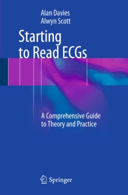 Starting to Read ECGs : A Comprehensive Guide to Theory and Practice, PDF eBook