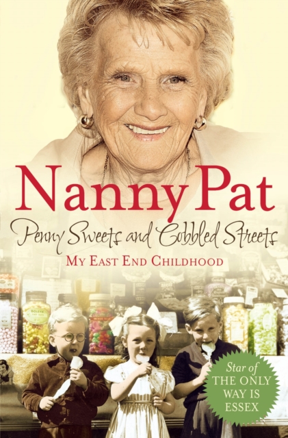 Penny Sweets and Cobbled Streets : My East End Childhood, EPUB eBook