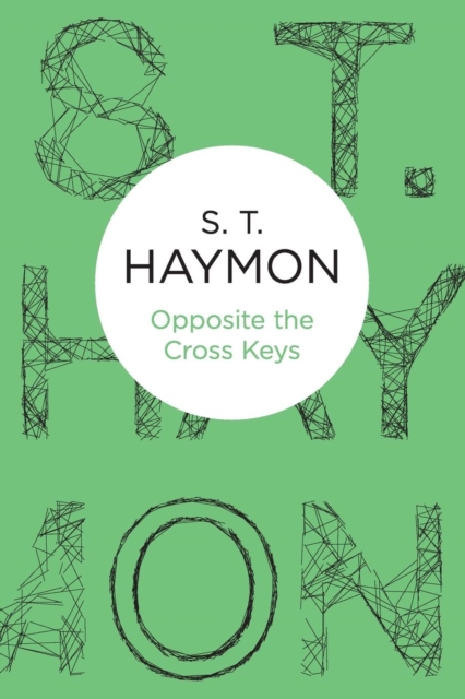 Opposite the Cross Keys, Paperback Book