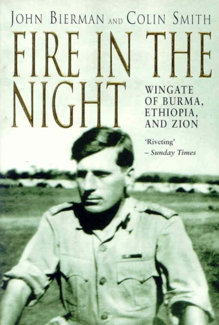 Fire in the Night : Wingate of Burma, Ethiopia and Zion, EPUB eBook