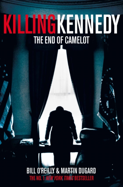 Killing Kennedy : The End of Camelot, Paperback / softback Book