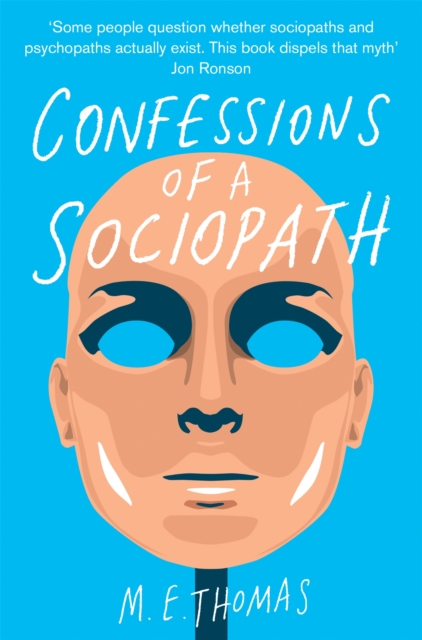 Confessions of a Sociopath : A Life Spent Hiding In Plain Sight, Paperback / softback Book