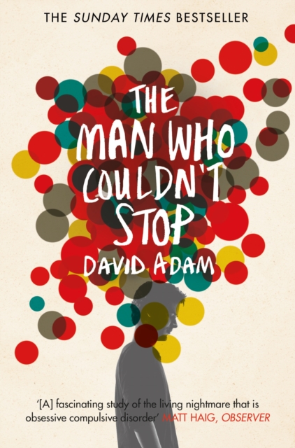 The Man Who Couldn't Stop : OCD and the true story of a life lost in thought, EPUB eBook