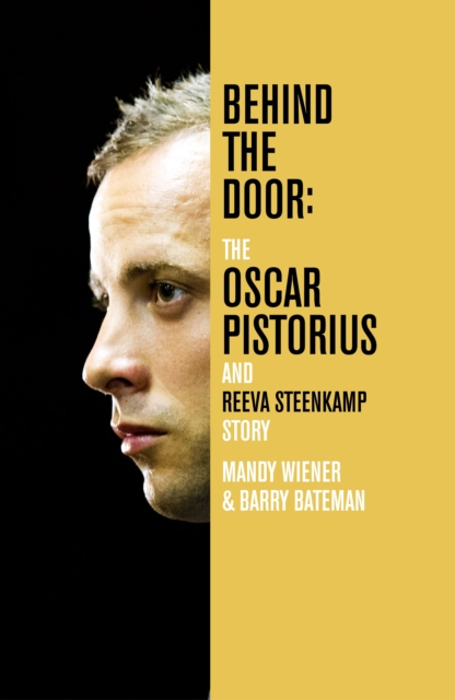 Behind the Door: The Oscar Pistorius and Reeva Steenkamp Story, EPUB eBook
