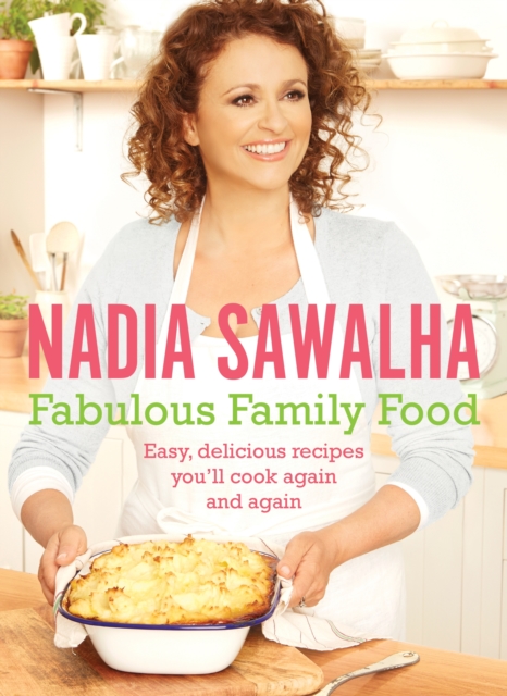 Fabulous Family Food : Easy, delicious recipes you'll cook again and again, EPUB eBook