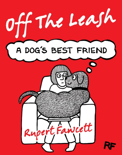 Off The Leash: A Dog's Best Friend, Hardback Book