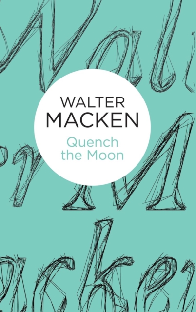 Quench the Moon, Hardback Book