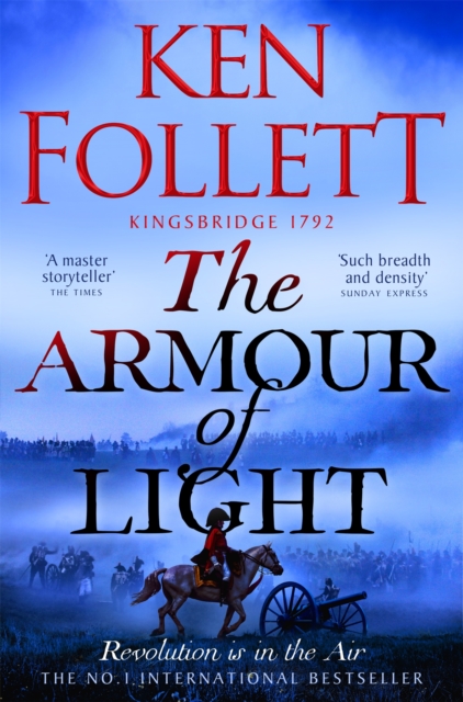 The Armour of Light : A page-turning and epic Kingsbridge novel from the No#1 internationally bestselling author of The Pillars of The Earth, Paperback / softback Book