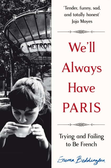 We'll Always Have Paris : Trying and Failing to Be French, EPUB eBook