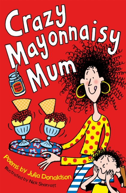 Crazy Mayonnaisy Mum, Paperback / softback Book