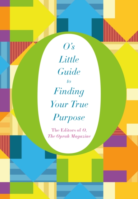 O's Little Guide to Finding Your True Purpose, EPUB eBook