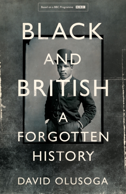 Black and British : A Forgotten History, Hardback Book
