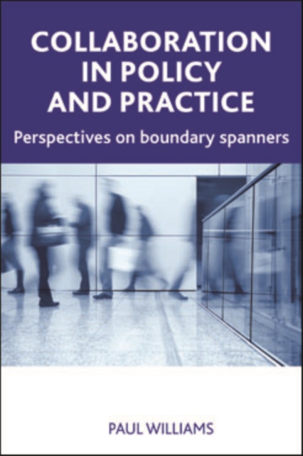 Collaboration in public policy and practice : Perspectives on boundary spanners, EPUB eBook